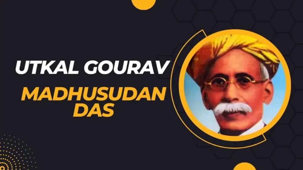 Utkal Gourav Madhusudan Das 
